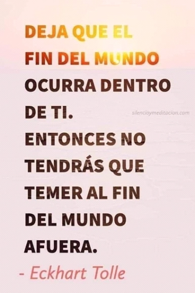 Deja que el fin del mundo ocurra dentro de ti